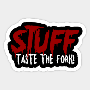 STUFF - Taste the Fork! Sticker